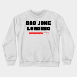 Dad Joke Loading. Funny Dad Joke Quote. Black and Red Crewneck Sweatshirt